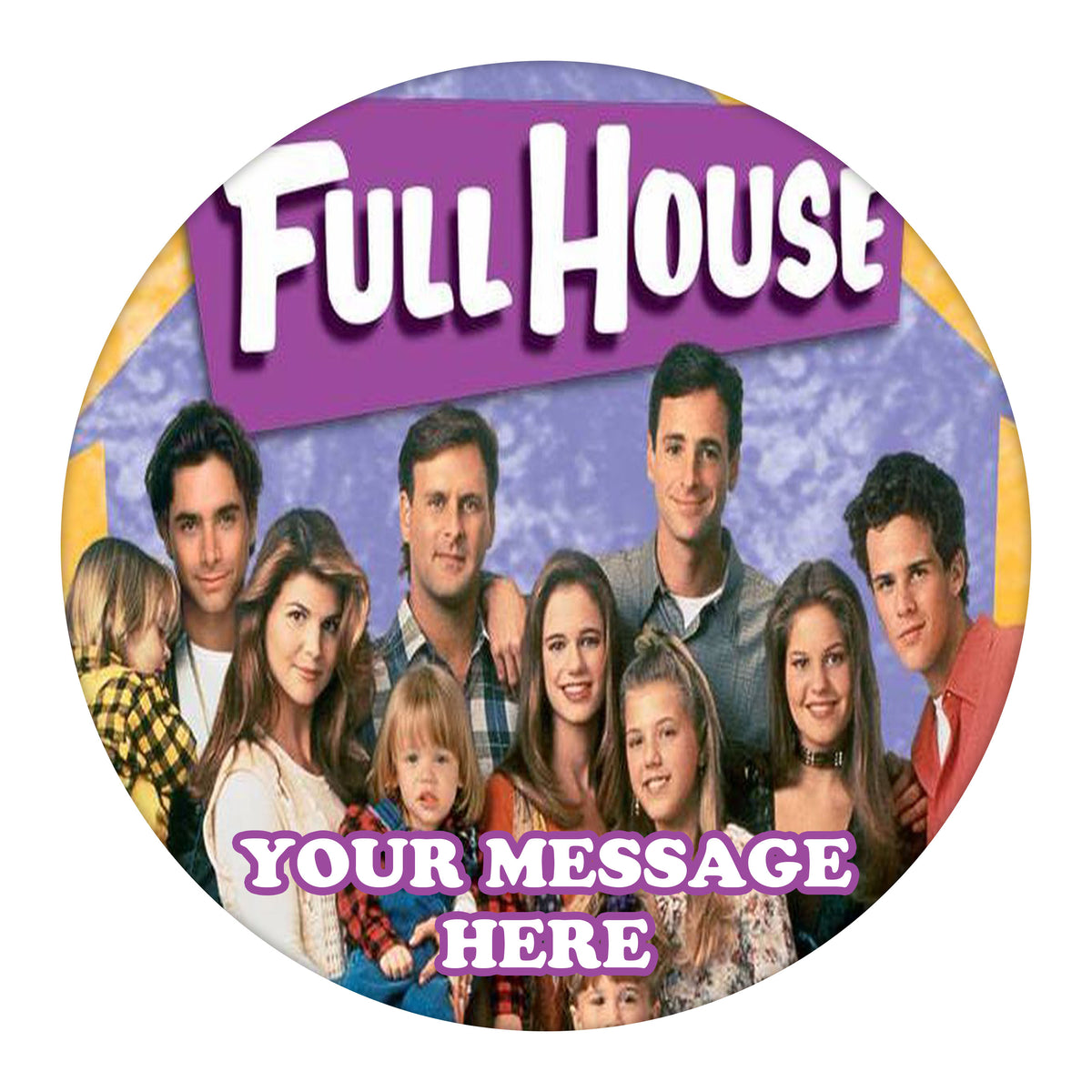 Full House Edible Image Cake Topper Personalized Birthday Sheet Custom Frosting Round Circle